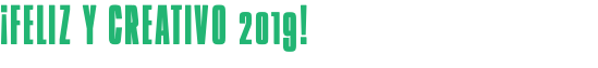 ¡FELIZ Y CREATIVO 2019! 